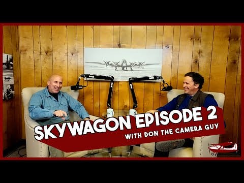 Skywagon Podcast 2 with Don the Camera Guy
